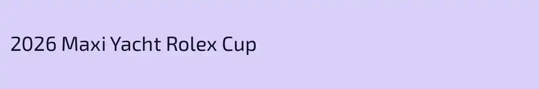 2026 Maxi Yacht Rolex Cup